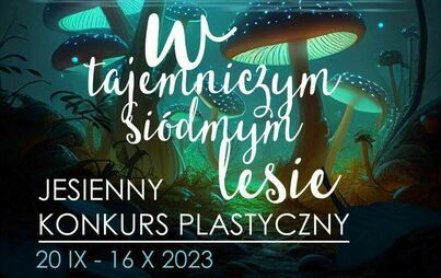 Zdjęcie do W TAJEMNICZYM 7 LESIE - konkurs plastyczny