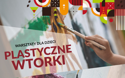 Zdjęcie do PLASTYCZNE WTORKI