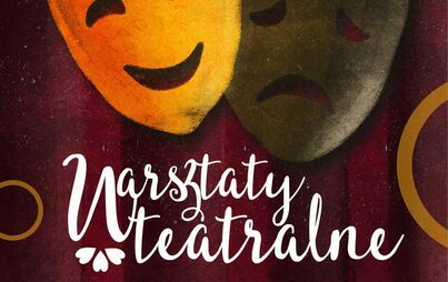 Zdjęcie do WARSZTATY TEATRALNE